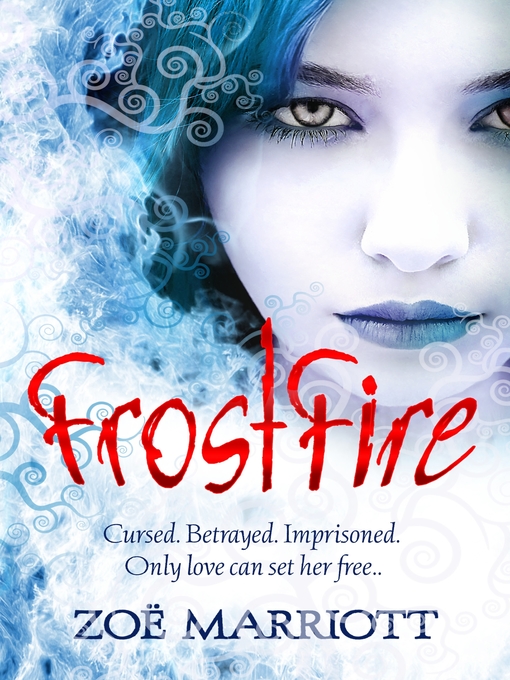 Title details for FrostFire by Zoe Marriott - Available